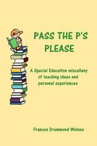Pass the P's Please