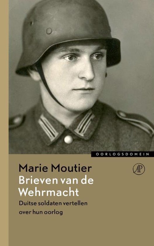 Brieven van de Wehrmacht. Duitse soldaten vertellen over hun oorlog - Marie Moutier | Do-index.org