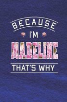 Because I'm Madeline That's Why