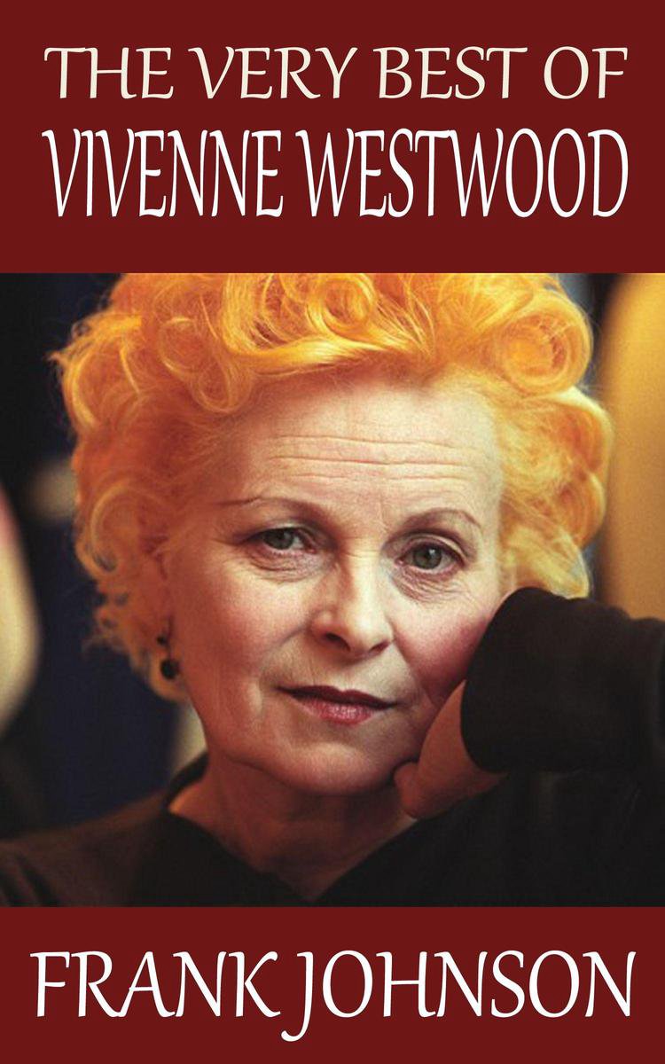 The Very Best of Vivienne Westwood - Frank Johnson