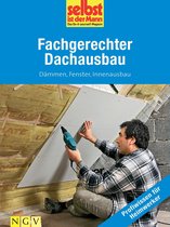 Profiwissen für Heimwerker - Fachgerechter Dachausbau - Profiwissen für Heimwerker