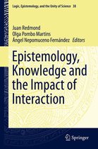 Logic, Epistemology, and the Unity of Science 38 - Epistemology, Knowledge and the Impact of Interaction