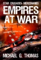 Star Crusades: Mercenaries 6 - Empires at War (Star Crusades: Mercenaries Book 6)
