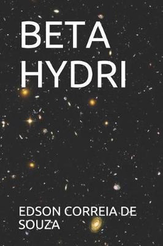 Beta Hydri, Edson Correia de Souza 9781729309438 Boeken