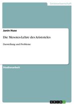 Die Mesotes-Lehre des Aristoteles