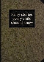 Fairy stories every child should know