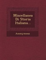 Miscellanea Di Storia Italiana...