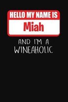Hello My Name is Miah And I'm A Wineaholic