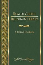 Rum of Choice Refinement Diary