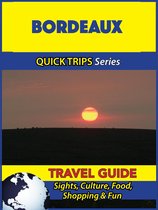 Bordeaux Travel Guide (Quick Trips Series)