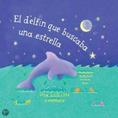 El Delfin Que Buscaba Una Estrella/ Dolphin Finds A Star