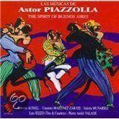 Las Musicas De Astor Piazolla - The Spirit Of Buenos Aires