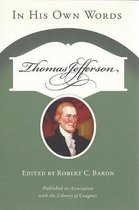 Thomas Jefferson, in His Own Words