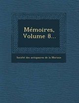 Memoires, Volume 8...