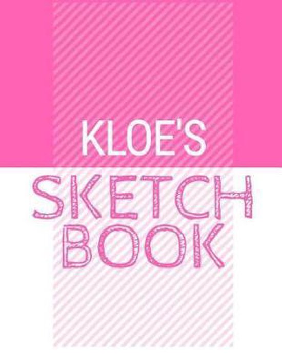 Kloe's Sketchbook Personalized names sketchbook with name 120 Pages