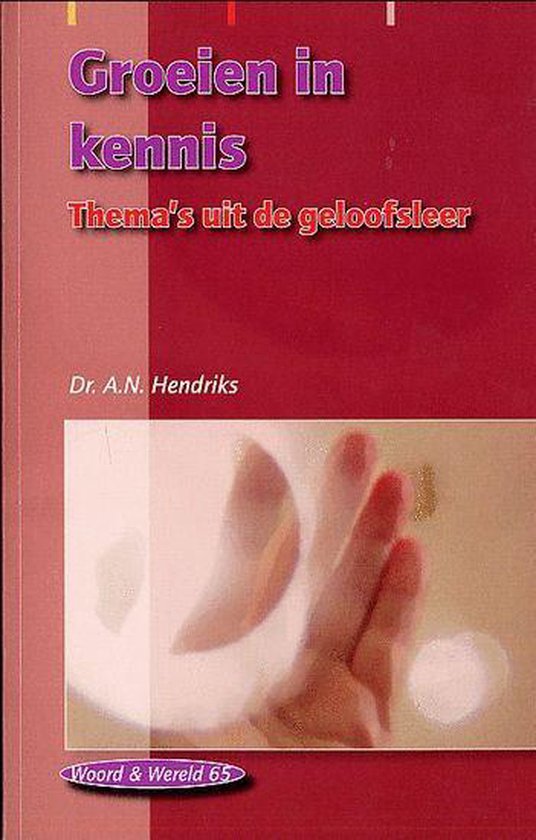 Cover van het boek 'Groeien In Kennis' van A.N. Hendriks