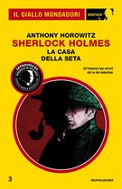 Il Giallo Mondadori Sherlock 3 - Sherlock Holmes - La casa della seta (Il Giallo Mondadori Sherlock)