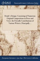 Death's Doings: Consisting of Numerous Original Compositions in Prose and Verse