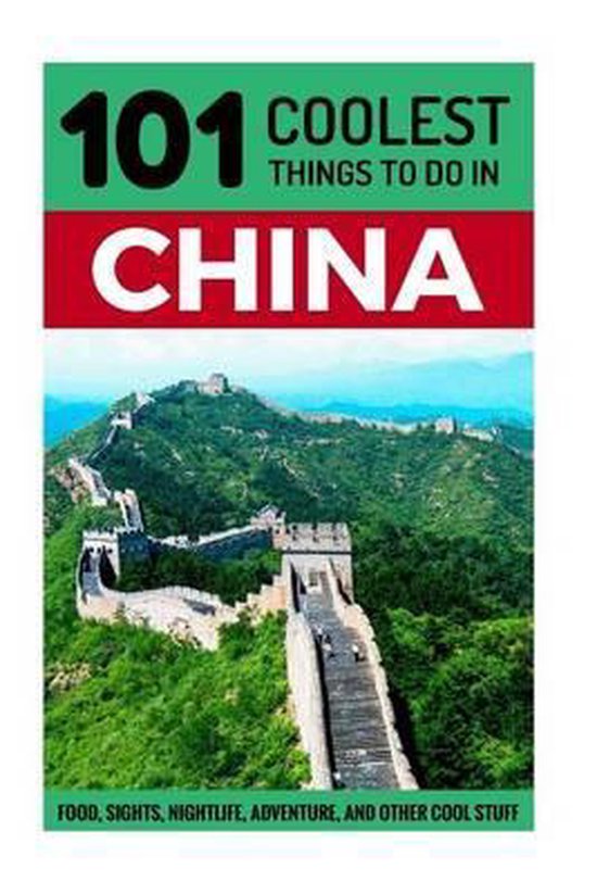 China: China Travel Guide, 101 Coolest Things | 9781537552859 | Boeken ...