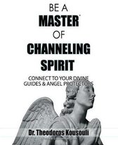 Be a Master of Channeling Spirit
