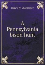 A Pennsylvania bison hunt