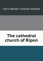 The cathedral church of Ripon