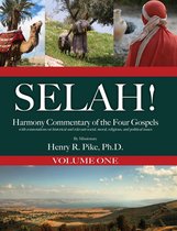 Selah! Harmony Commentary of the Four Gospels, Volume 1