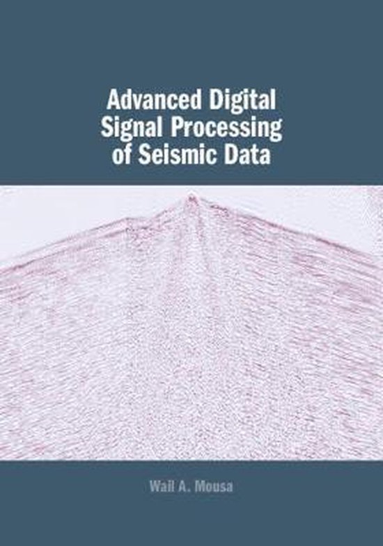 Advanced Digital Signal Processing of Seismic Data 9781107039650