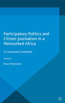 Participatory Politics and Citizen Journalism in a Networked Africa