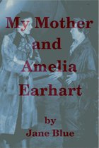 My Mother and Amelia Earhart