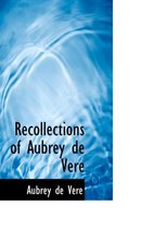 Recollections of Aubrey de Vere