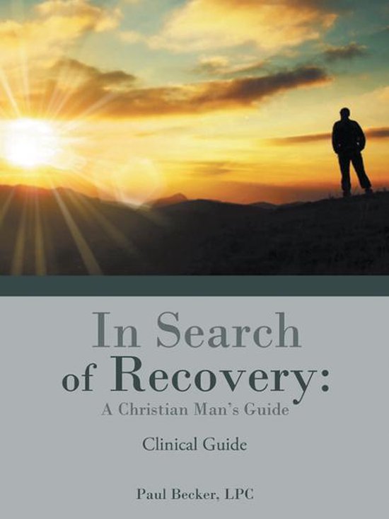 In Search of Recovery: a Christian Man's Guide - cover