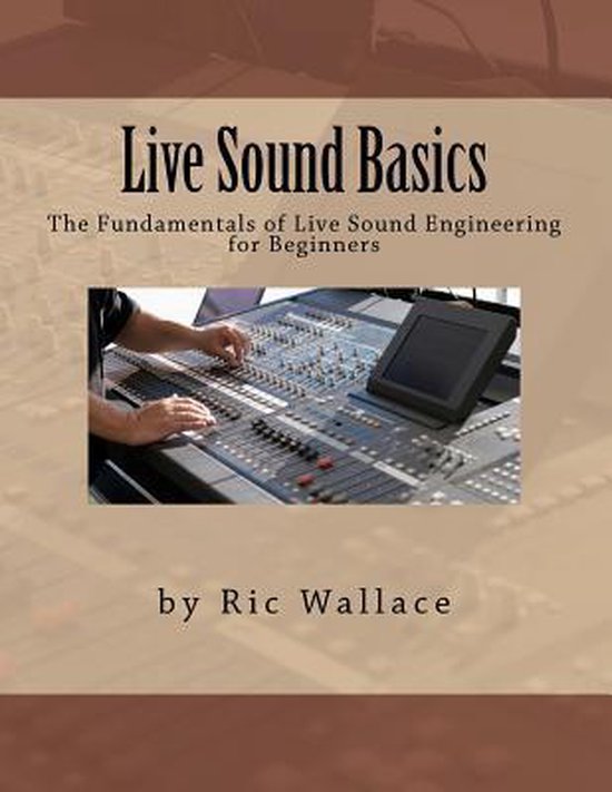 Live Sound Basics 9781475080476 Ric Wallace Boeken