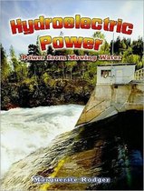 Hydroelectric Power: Power From Moving Water