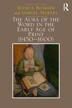 The Aura of the Word in the Early Age of Print (1450–1600)