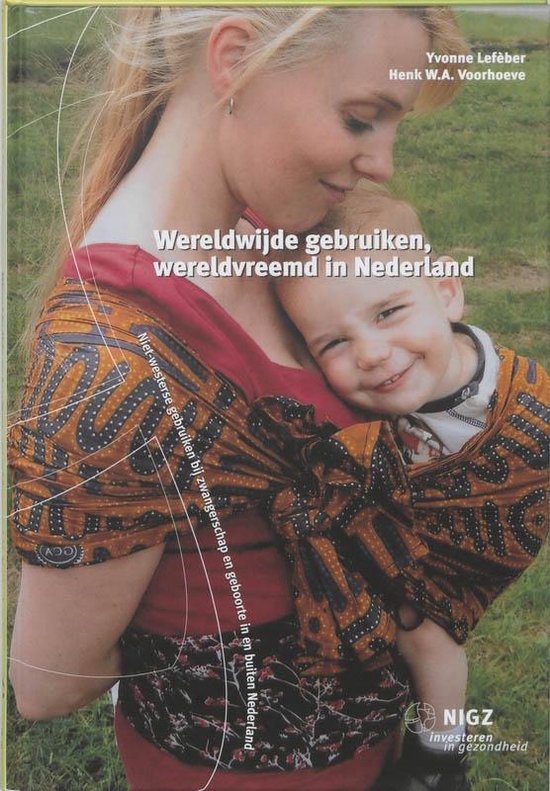 Cover van het boek 'Wereldwijde gebruiken, wereldvreemd in Nederland' van H.W.A. Voorhoeve en Y. Lefeber