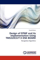 Design of DTMF and its Implementation Using TMS320C6713 DSK BOARD