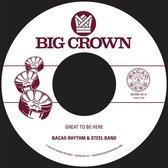 Bacao Rhythm & Steel Band - Great To Be Here (7" Vinyl Single)