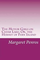 The Motor Girls on Cedar Lake; Or, the Hermit of Fern Island