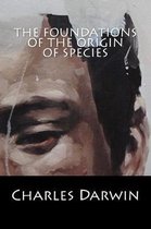 The Foundations of the Origin of Species