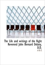 The Life and Writings of the Right Reverend John Bernard Delany, D.D.