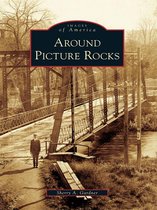 Images of America - Around Picture Rocks