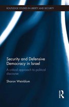 Routledge Studies in Liberty and Security - Security and Defensive Democracy in Israel