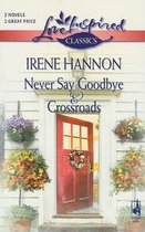 Never Say Goodbye and Crossroads