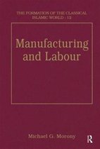 Manufacturing and Labour/the Formation of the Classical Islamic World 12
