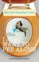 I Just Want to Pee Alone 1 - I Just Want to PEE Alone