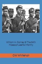 William H. Carney & the 54th Massachusetts Infantry