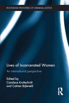 Routledge Frontiers of Criminal Justice - Lives of Incarcerated Women