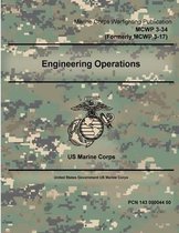 Marine Corps Warfighting Publication MCWP 3-34 (Formerly MCWP 3-17) Engineering Operations 2 May 2016