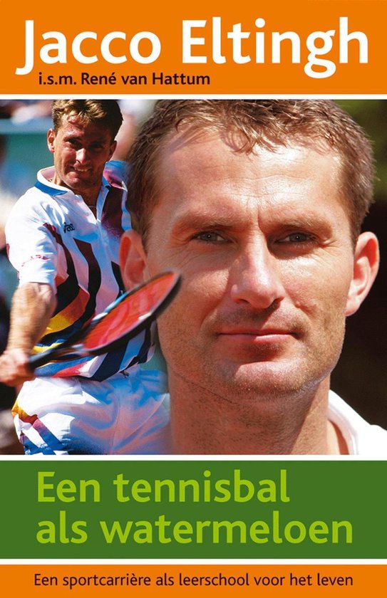 Cover van het boek 'Een tennisbal als watermeloen' van Jacco Eltingh